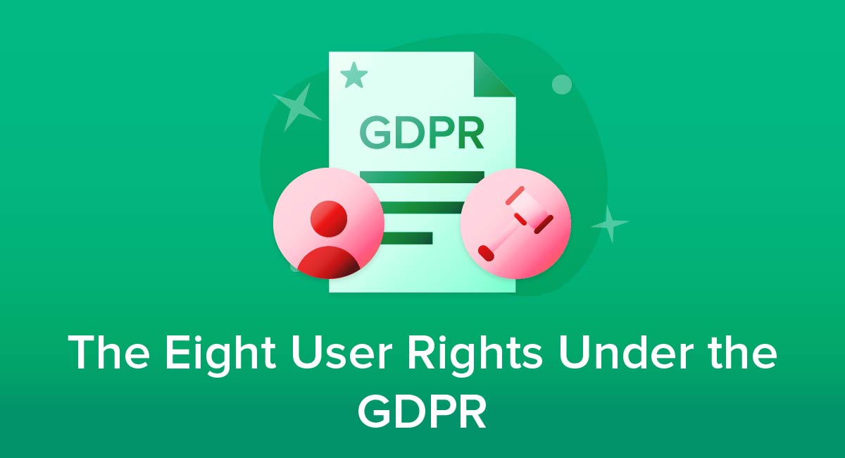 The Eight User Rights Under the GDPR