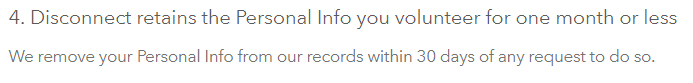 Disconnect Privacy Policy: Clause stating Disconnect retains volunteered personal info for one month