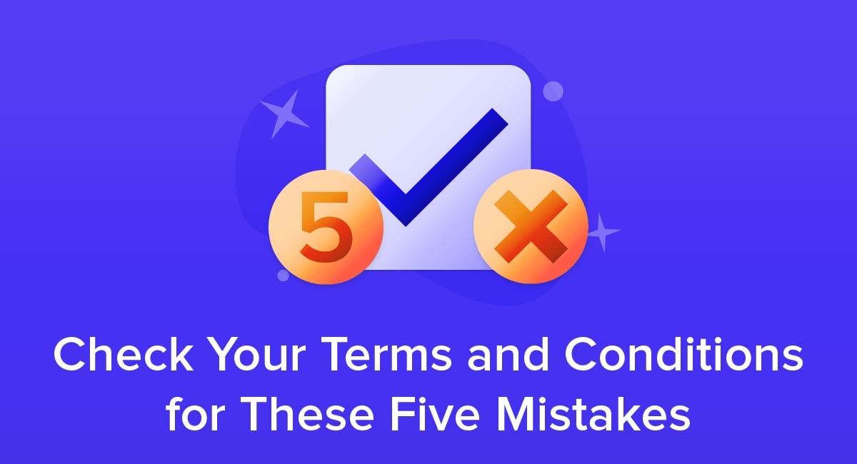 Check Your Terms and Conditions for These Five Mistakes