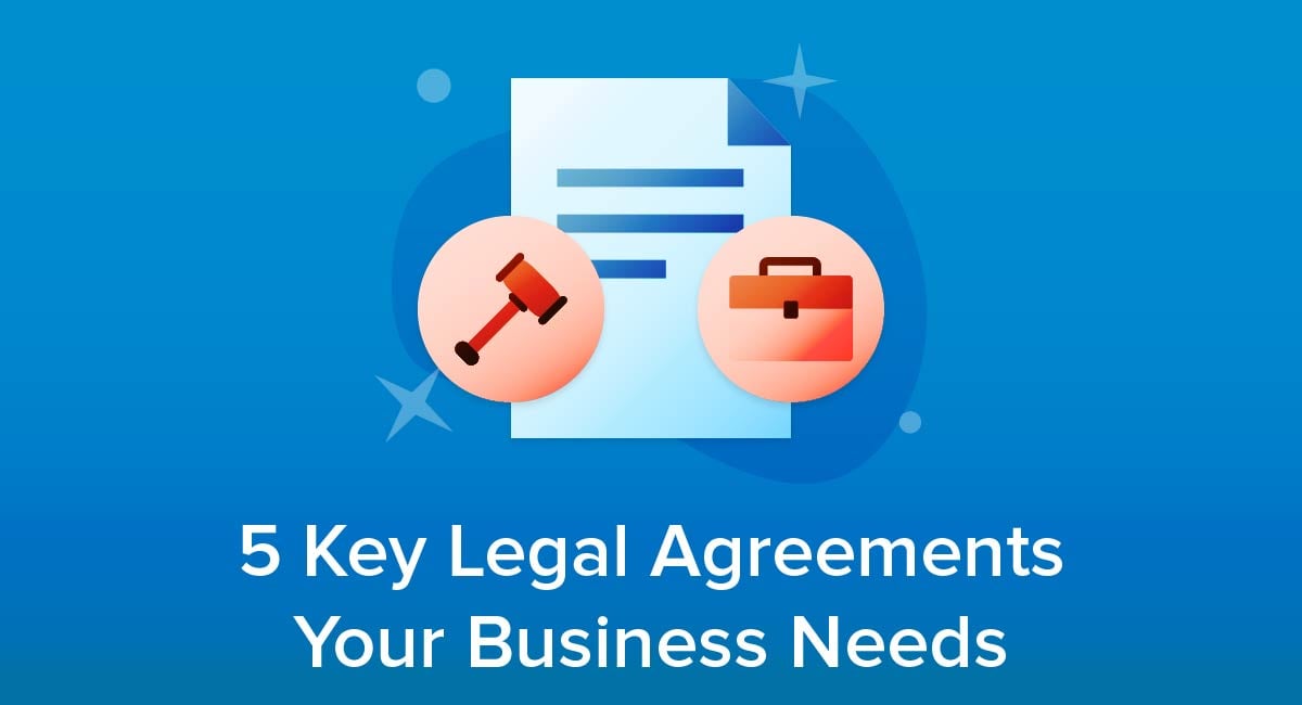 5 Key Legal Agreements Your Business Needs