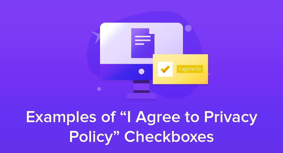 Examples of "I Agree to Privacy Policy" Checkboxes