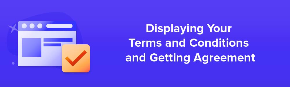 Displaying Your Terms and Conditions and Getting Agreement
