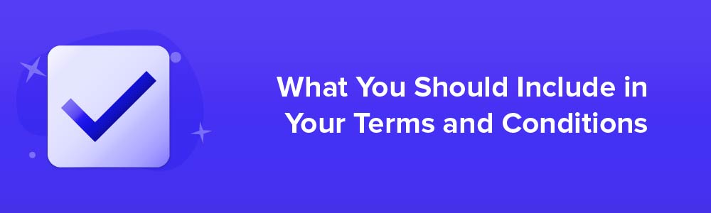 What You Should Include in Your Terms and Conditions