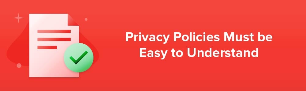 Privacy Policies Must be Easy to Understand