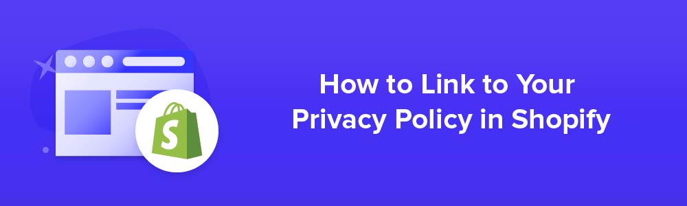How to Link to Your Privacy Policy in Shopify