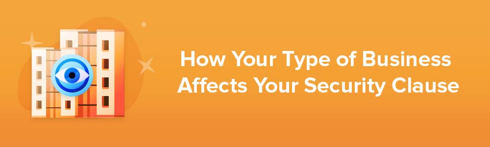 How Your Type of Business Affects Your Security Clause