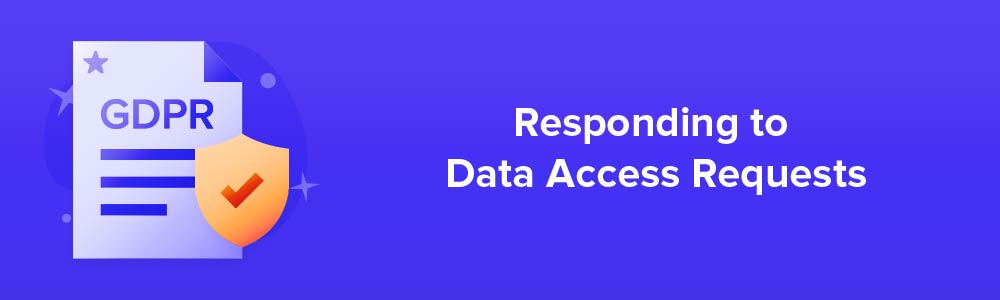 Responding to Data Access Requests