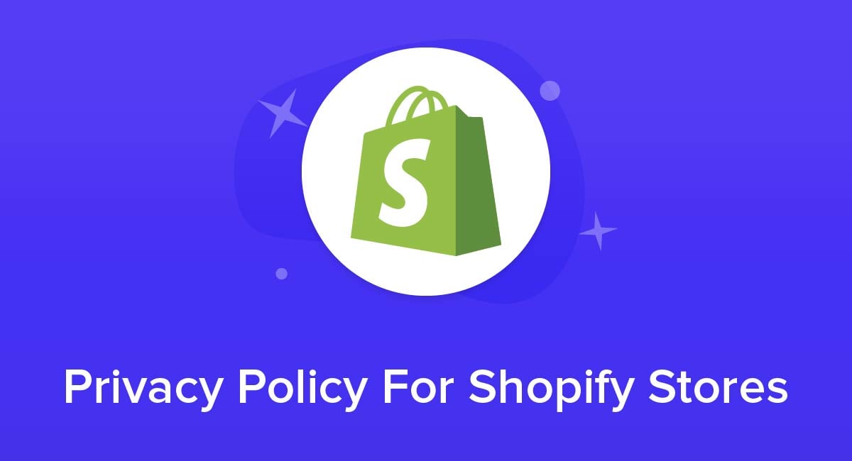 Privacy Policy For Shopify Stores