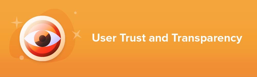 User Trust and Transparency