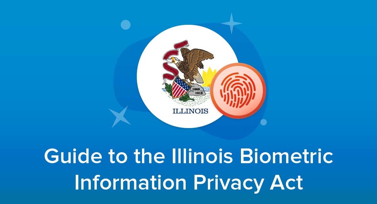 Guide to the Illinois Biometric Information Privacy Act