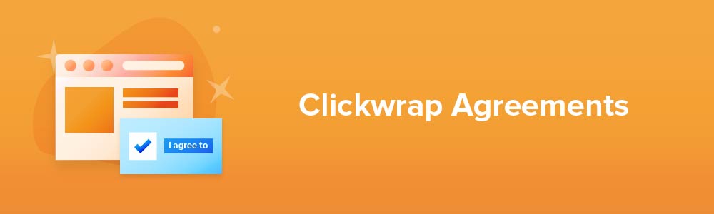 Clickwrap Agreements