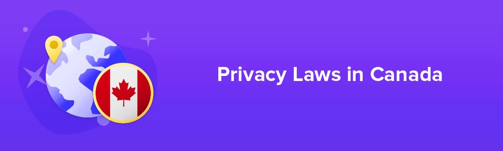 Privacy Laws in Canada