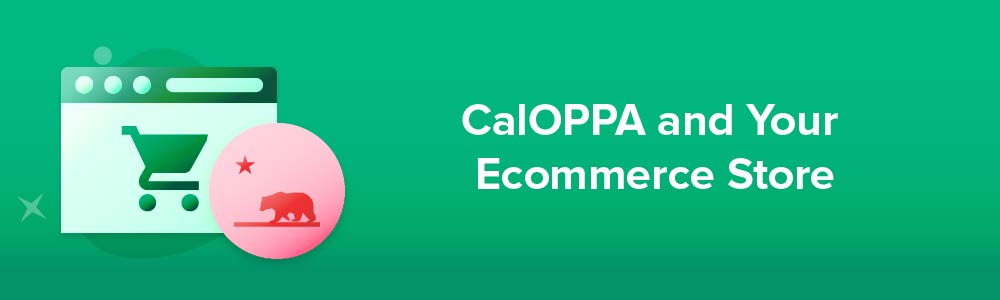 CalOPPA and Your Ecommerce Store