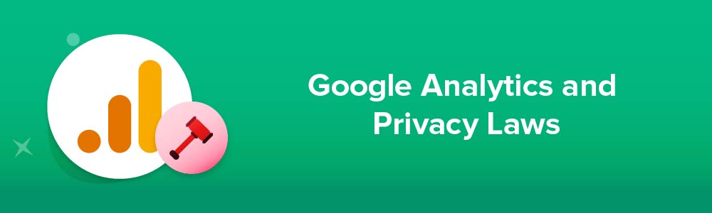 Google Analytics and Privacy Laws