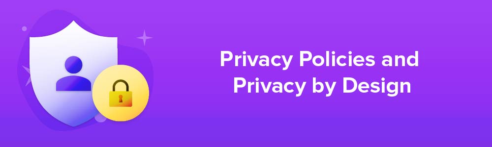 Privacy Policies and Privacy by Design