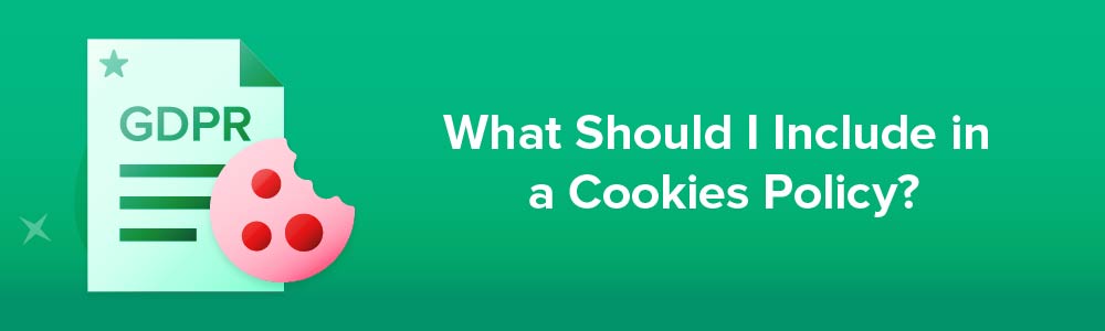 What Should I Include in a Cookies Policy?