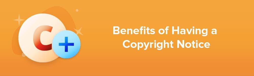 Benefits of Having a Copyright Notice