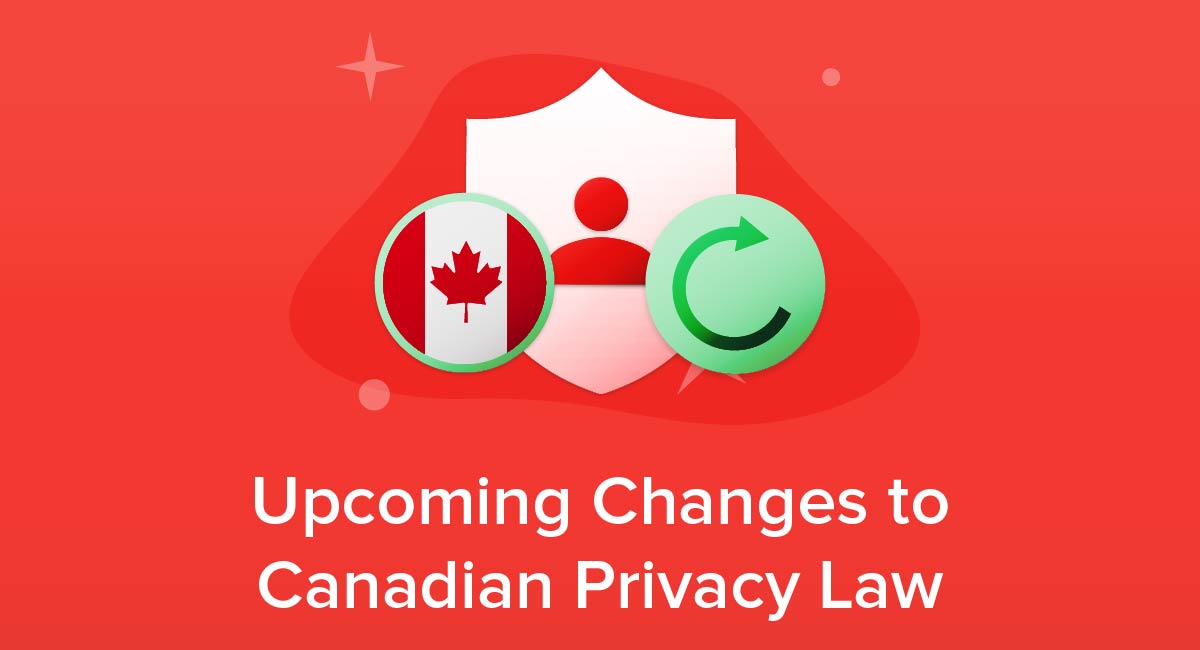 Upcoming Changes to Canadian Privacy Law