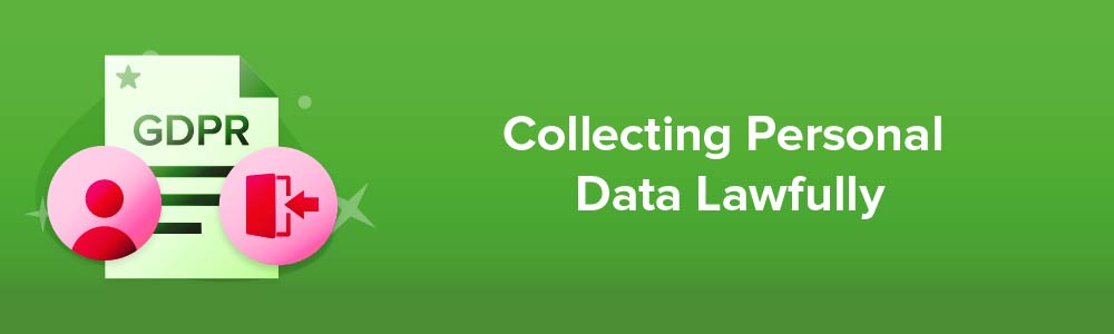 Collecting Personal Data Lawfully