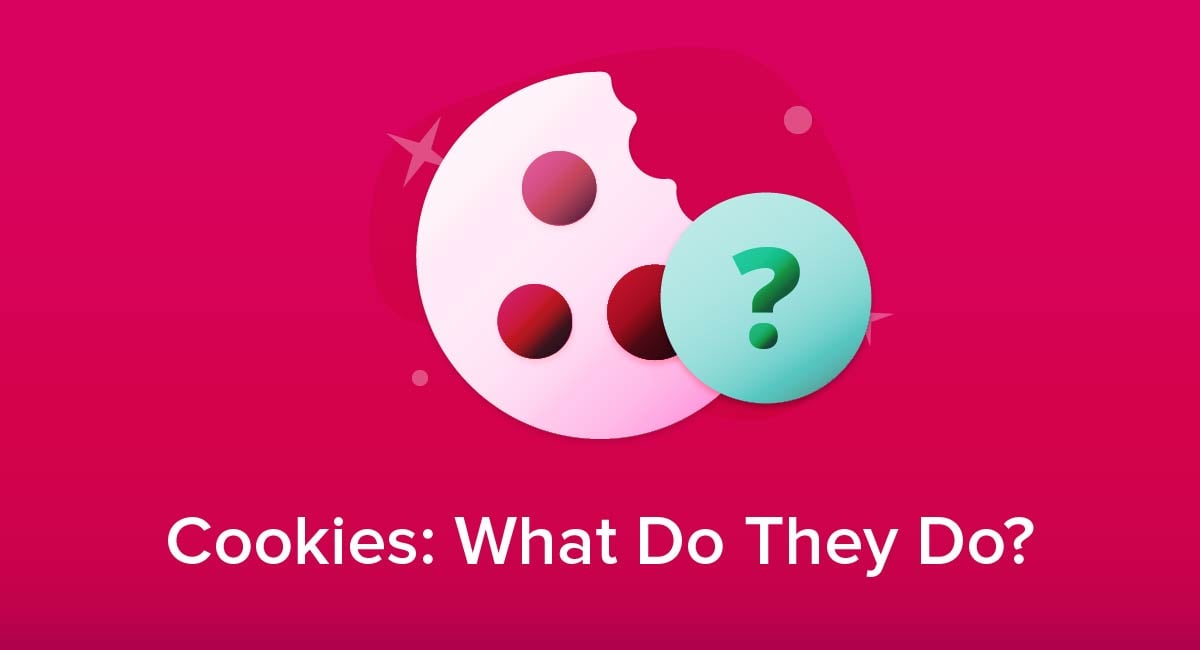 Cookies: What Do They Do?