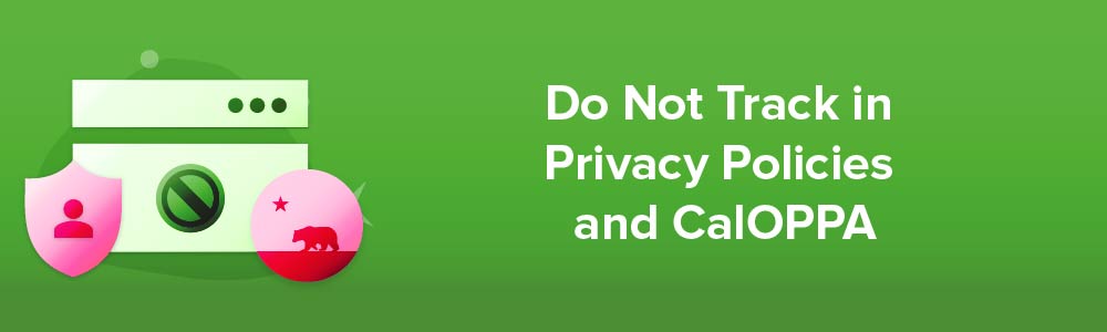 Do Not Track in Privacy Policies and CalOPP