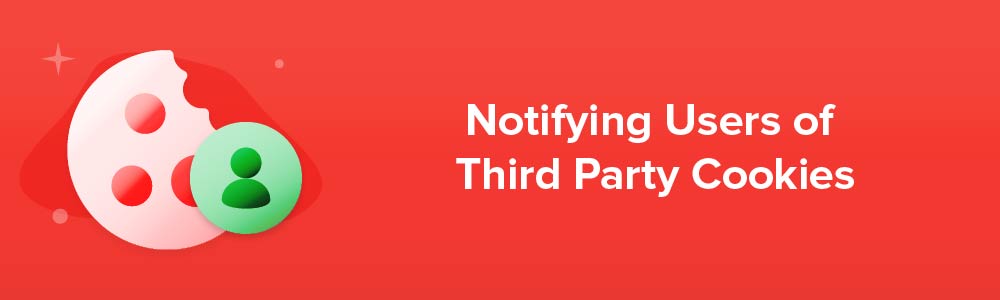 Notifying Users of Third Party Cookie