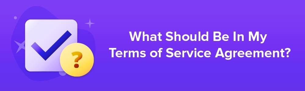 What Should Be In My Terms of Service Agreement?