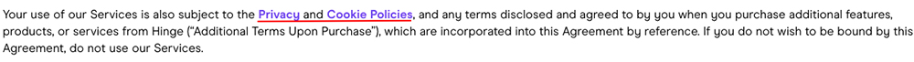Hinge Terms: Use is subject to Privacy and Cookie Policies clause