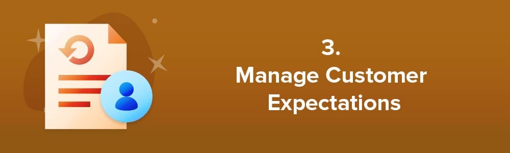 3. Manage Customer Expectations