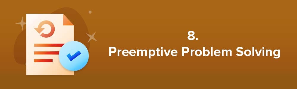 8. Preemptive Problem Solving