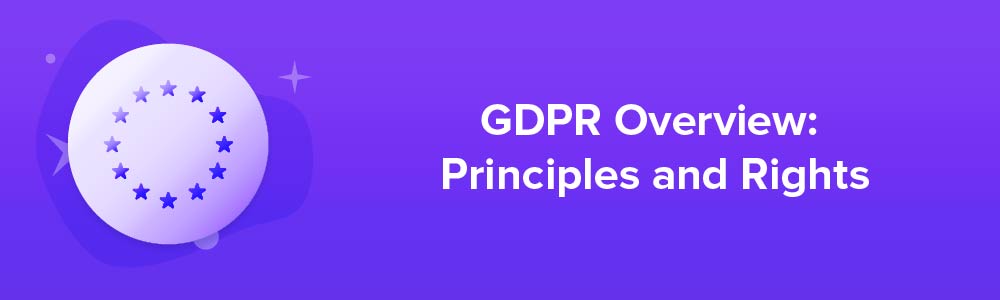 GDPR Overview: Principles and Rights