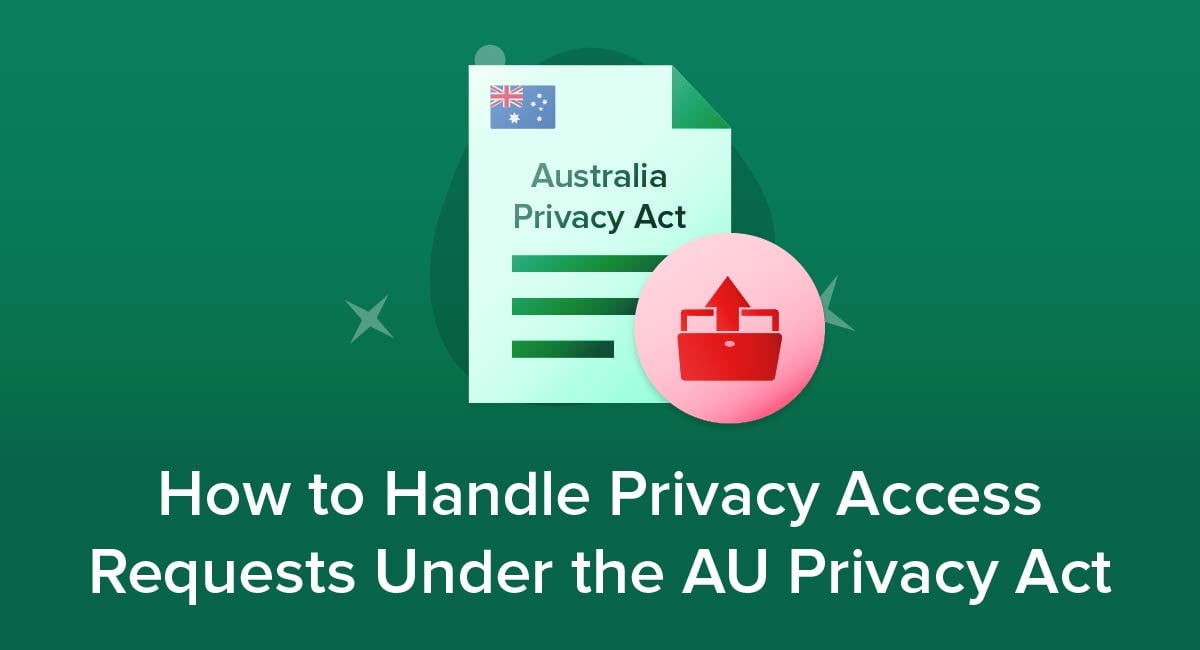 How to Handle Privacy Access Requests Under the AU Privacy Act