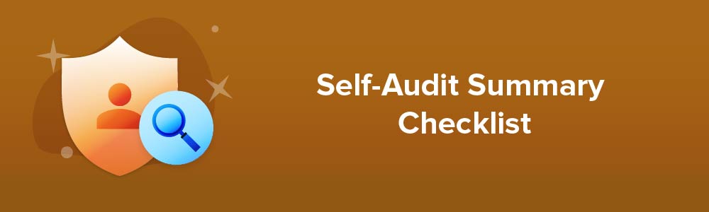 Self-Audit Summary Checklist