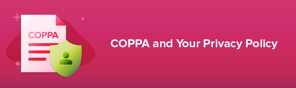 COPPA and Your Privacy Policy