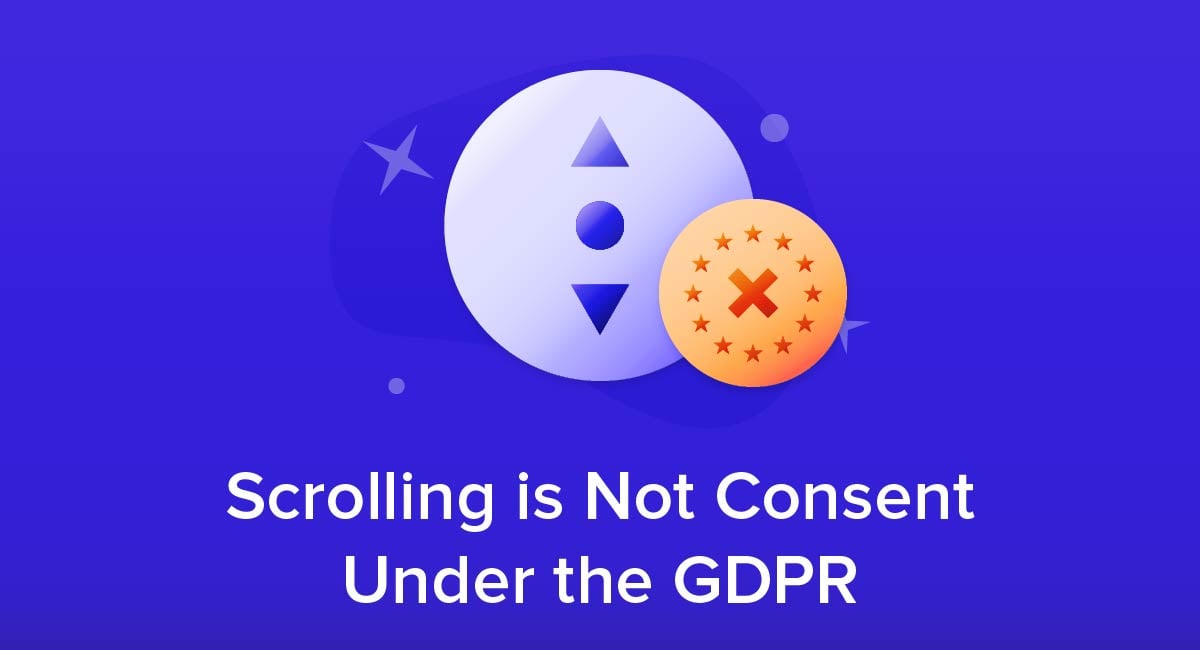 Scrolling is Not Consent Under the GDPR