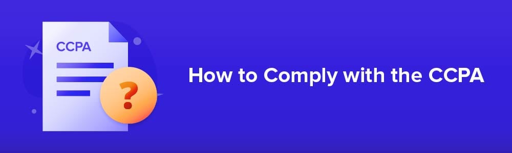 How to Comply with the CCPA