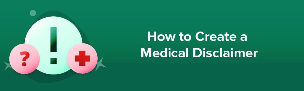 How to Create a Medical Disclaimer