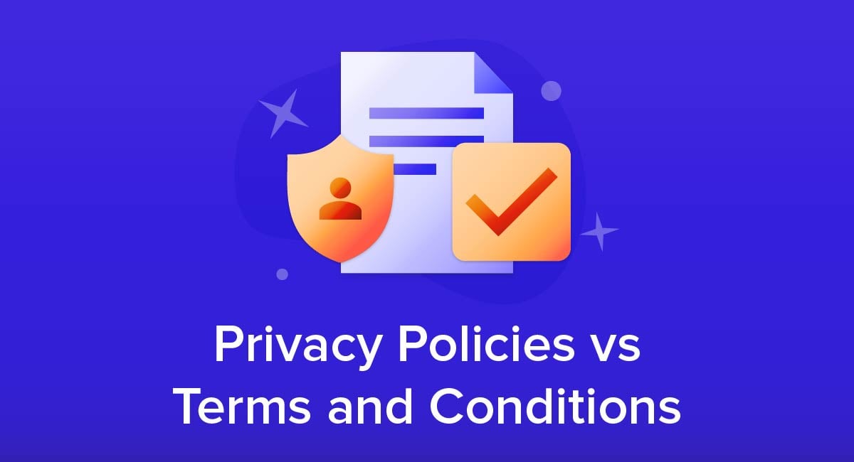 Privacy Policies versus Terms and Conditions