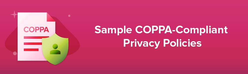 Sample COPPA-Compliant Privacy Policies