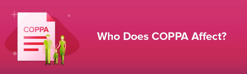 Who Does COPPA Affect?