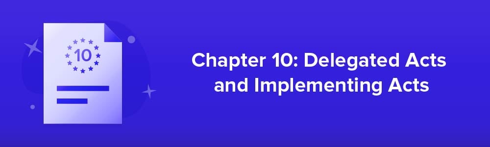 Chapter 10: Delegated Acts and Implementing Acts