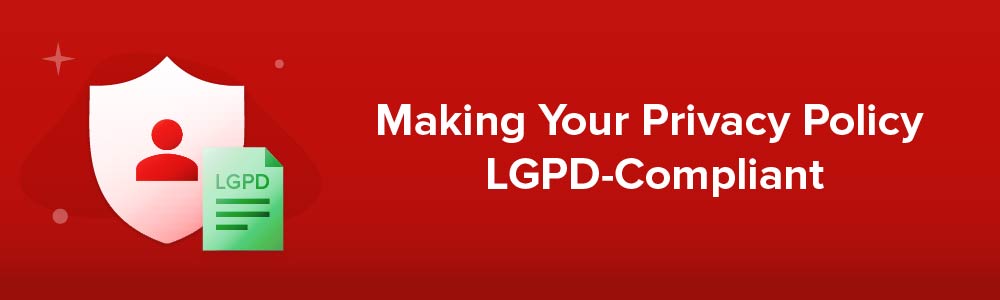 Making Your Privacy Policy LGPD-Compliant