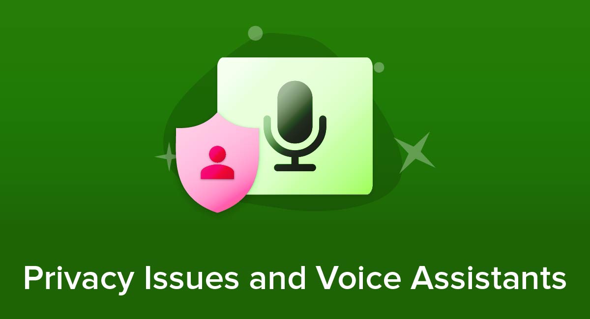 Privacy Issues and Voice Assistants