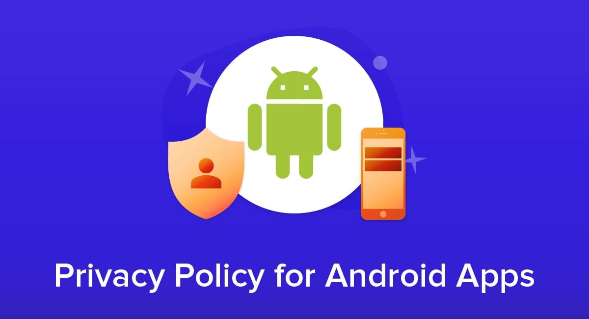 Privacy Policy for Android Apps