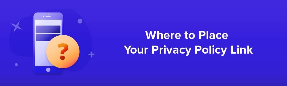 Where to Place Your Privacy Policy Link