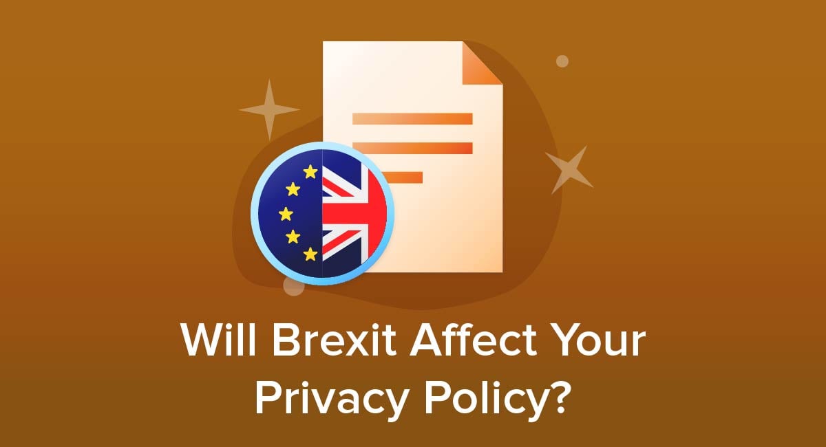 Will Brexit Affect Your Privacy Policy?