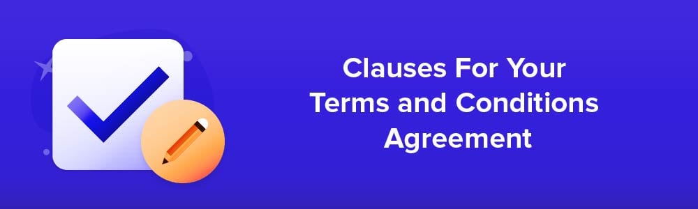 Clauses For Your Terms and Conditions Agreement