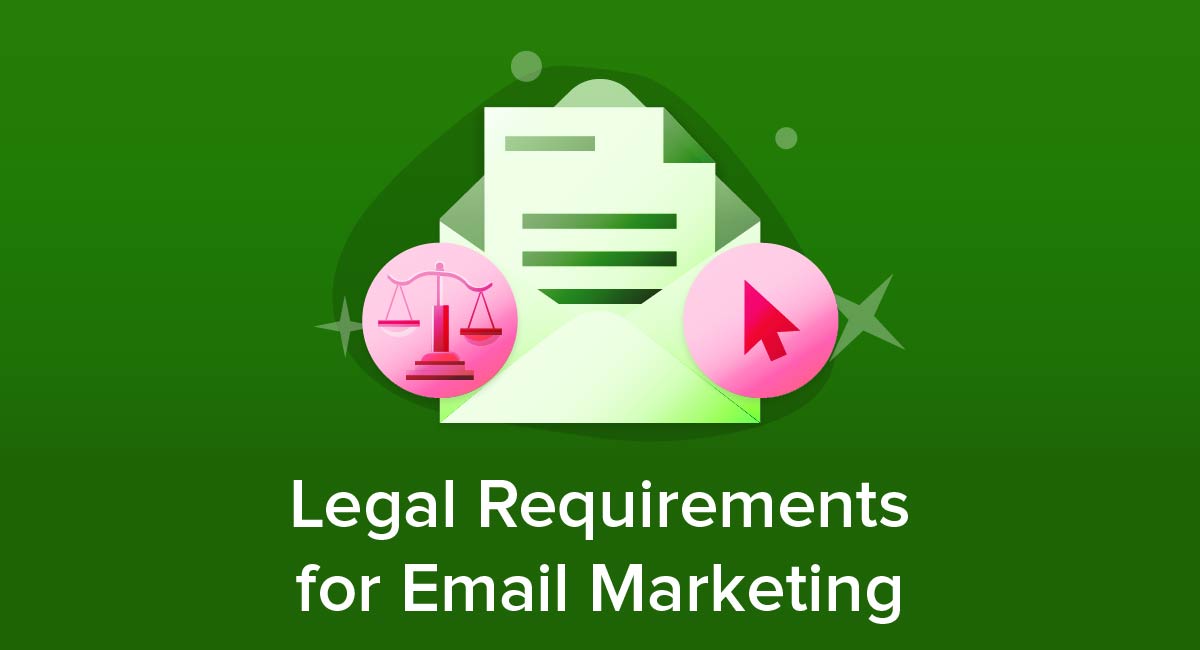 Legal Requirements for Email Marketing