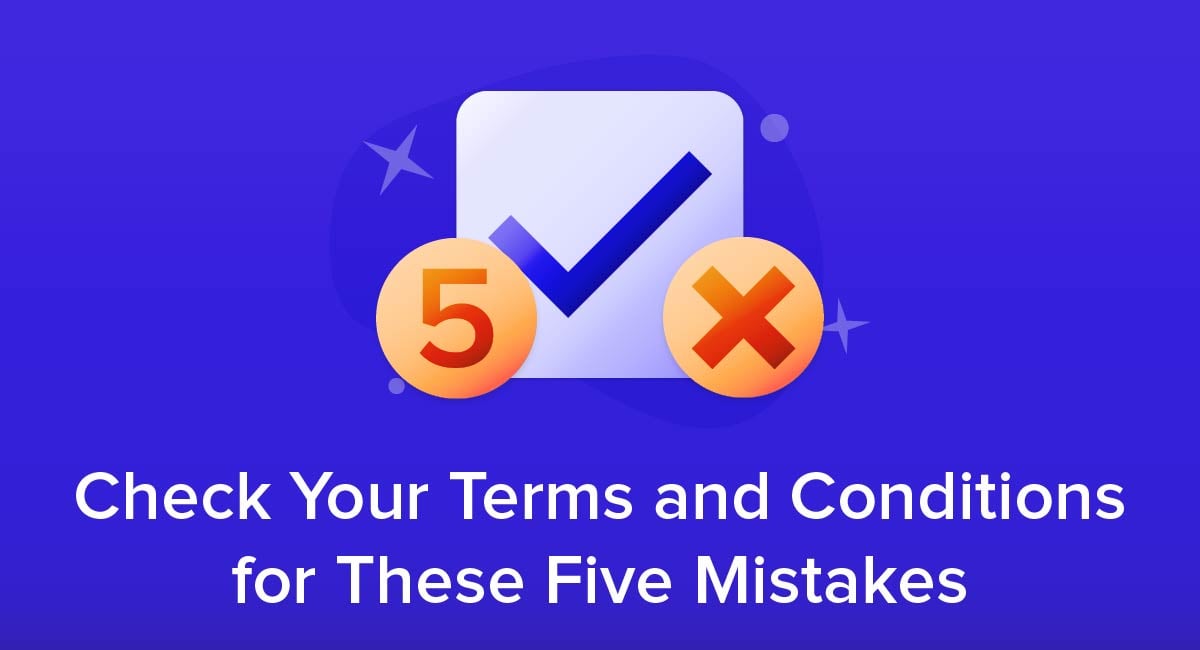 Check Your Terms and Conditions for These Five Mistakes