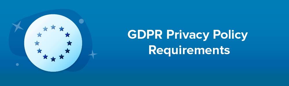 GDPR Privacy Policy Requirements